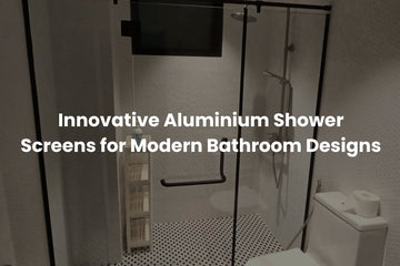 Innovative Aluminium Shower Screens for Modern Bathroom Designs